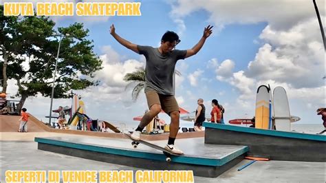 NYOBAIN SKATEPARK PINGGIR PANTAI KUTA BEACH SKATEPARK YouTube