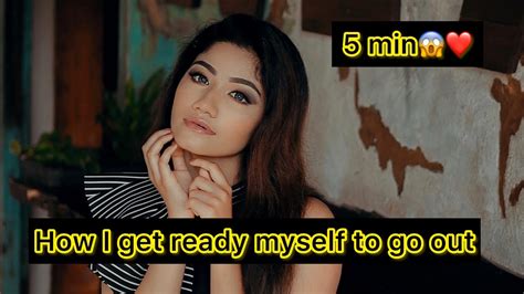 How I Get Ready Myself To Go Out😜 Youtube