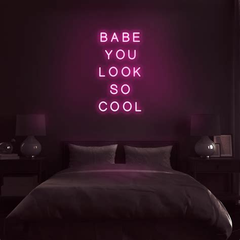 Babe You Look So Cool Neon Sign Cool Neon Signs Neon Signs Neon
