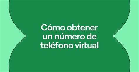 Obt N Un N Mero De Tel Fono Virtual En Cuesti N De Minutos Pru Balo