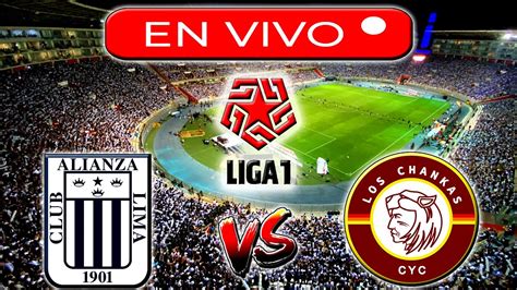 ALIANZA LIMA VS LOS CHANKAS EN VIVO FECHA 9 TORNEO APERTURA DE LA