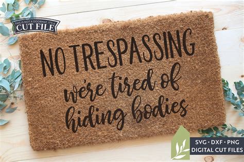 Svg Files Funny Doormat Svg No Trespassing Were Tired Of Hiding