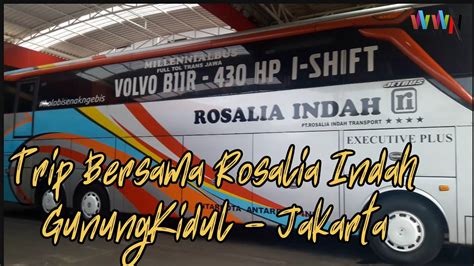 Roadtrip Dgn Rosalia Indah Wonosari Jakarta Busrosaliaindah Busmania