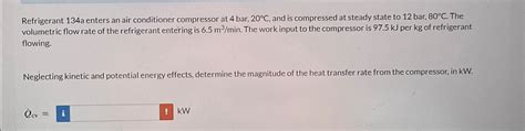 Solved Refrigerant A Enters An Air Conditioner Compressor Chegg