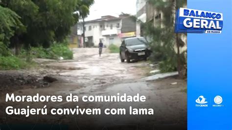 Moradores da comunidade Guajerú convivem lama pra todo lado e