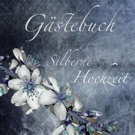 G Stebuch Silberne Hochzeit G Stebuch Zur Silbernen Hochzeit Mit Edlem