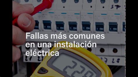 Las Fallas Más Comunes En Una Instalación Eléctrica Youtube