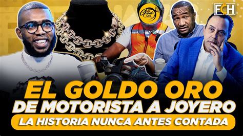 El Goldo Oro De Motorista A Joyero La Historia Nunca Antes Contada