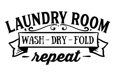 Laundry Room Wash Dry Fold Repeat Svg Cut File By Creative