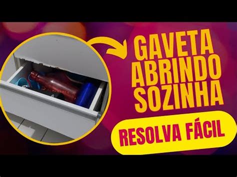 Como consertar gaveta que não segura fechada Gaveta abrindo direto