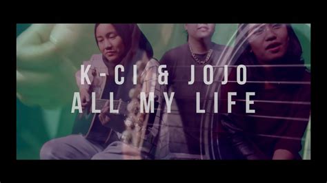 K Ci And Jojo All My Life Youtube