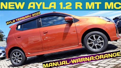 New Ayla 1 2 R MT MC 2022 2021 Warna ORANGE Oranye Ayla Terbaru 2022