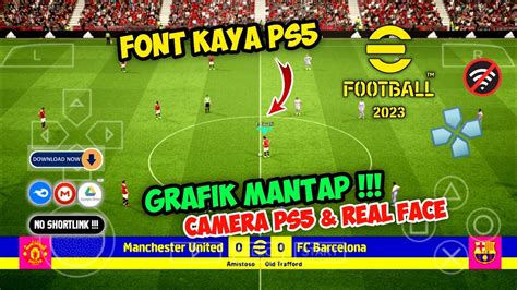 RILIS EFOOTBALL PSP 2023 OFFICIAL UPDATE REAL FACE NEW KITS BEST