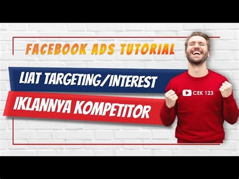 TUTORIAL FACEBOOK ADS Cara Lihat Targeting Atau Interest Dari Iklan