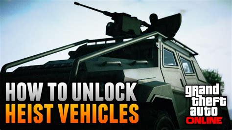 GTA 5 Online How To Unlock ALL Heist Cars Vehicles GTA 5 Heist