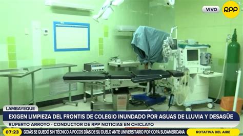 Lambayeque Colegios Y Centros De Salud Se Encuentran Inundados A Causa