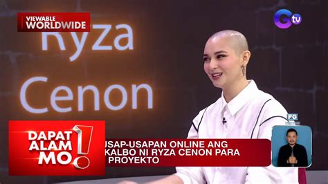 Ryza Cenon Ibinahagi Ang Kuwento Sa Kanyang Pagpapakalbo Dapat Alam