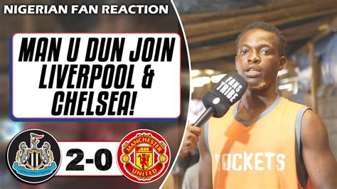 Newcastle Manchester United Shedrack Nigerian Fan Reaction