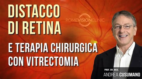 Distacco Di Retina E Terapia Chirurgica Con Vitrectomia YouTube