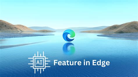 New AI Feature In Edge A Productivity Booster Online File