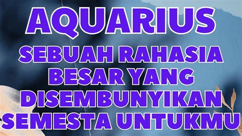 AQUARIUSSEBUAH RAHASIA BESAR YANG DISEMBUNYIKAN SEMESTA UNTUKMU