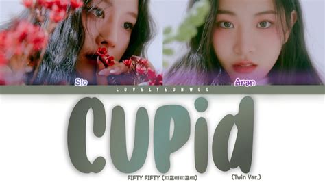 Fifty Fifty 피프티피프티 Cupid Twin Ver Lyrics Color Coded Eng Youtube