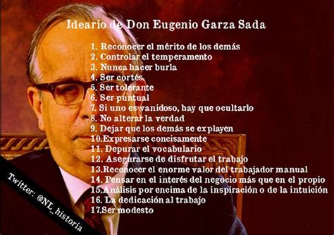 Historia Nuevo Le N On Twitter Ideario Del Ing Eugenio Garza Sada