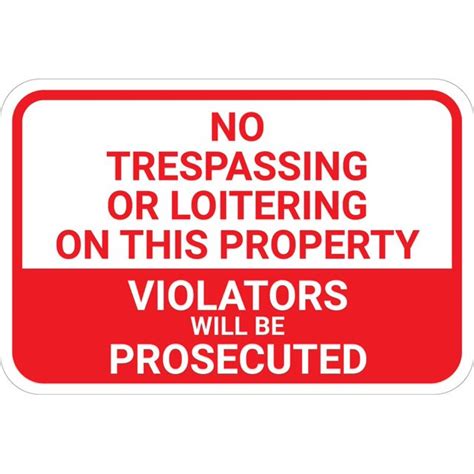 No Trespassing Or Loitering On This Property Violators Prosecuted