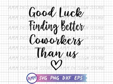 Good Luck Finding Better Coworkers Than Us SVG Appreciation Etsy