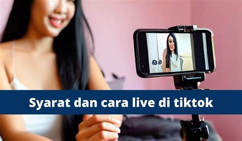 Cara Live Di Tiktok Dan Syarat Live Di Tiktok