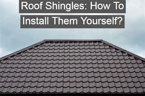 How to Install Roof Shingles All By Yourself?