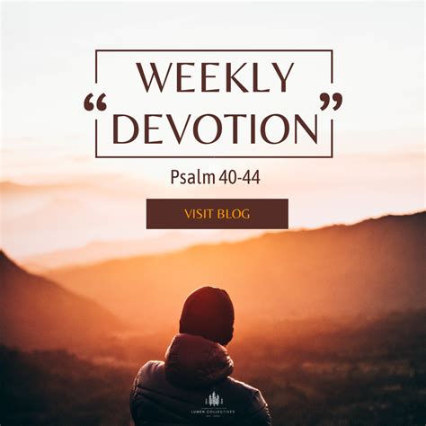 Weekly Devotion Psalm 40 44 Lumen Collectives