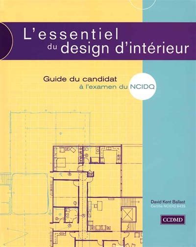 Essentiel Du Design D Int Rieur Guide Du Candidat L Examen Du Ncidq