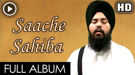 Sache Sahiba Full Video Bhai Mehtab Singh Ji Jalandhar Wale Youtube