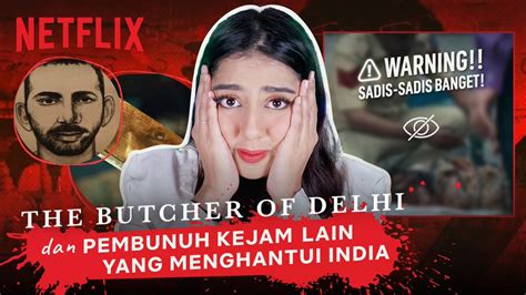 Kalian Pikir Indian Predator The Butcher Of Delhi Udah Paling Sadis