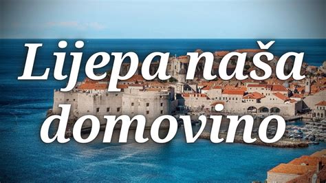 Lijepa naša domovino National Anthem of Croatia YouTube