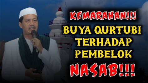 Gawat Buya Qurtubi Turun Gunung Memberantas Pembelok Nasab Youtube