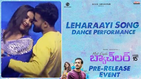 Leharaayi Song Dance Performance At Most Eligible Bachelorpre Release