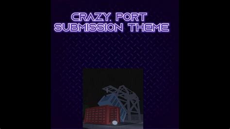 Crazy Port Submission Theme Youtube