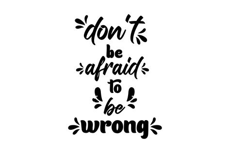 Typography Quotes Dont Be Afraid To Be Graphic By Silabustudio