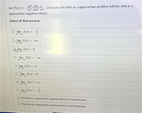 Solved Let F X 3x6 10x 4 2x7 6x6 4x3 ﻿compute The Limit As