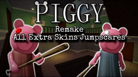 Piggy Remake All Extra Skins Jumpscares Game By The Pro Of