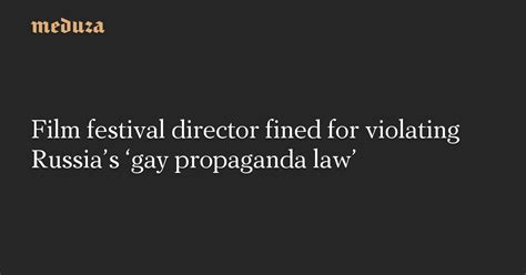 Film Festival Director Fined For Violating Russias Gay Propaganda Law