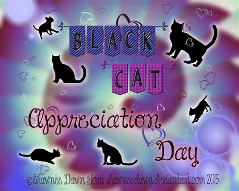 Black Cat Appreciation Day by ShawneeDawn on DeviantArt