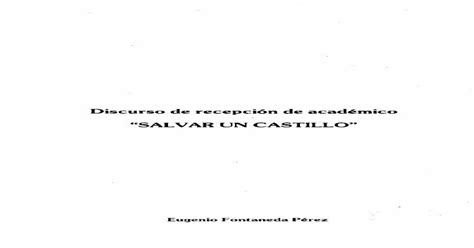 Discurso De Recepción De Académico Salvar Un Castillo · 1639 En Tal Fecha Hubo Un Pleito Por La