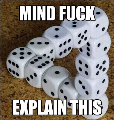 Mind Fuck Meme By Juippi Memedroid