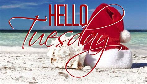 Happy Tuesday Coastal Lovers ~ Happy Tuesday Morning Hello Tuesday