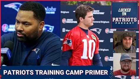 New England Patriots Training Camp Primer Jacoby Brissett Drake Maye