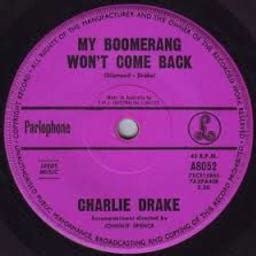 My Boomerang Won T Come Back Song Lyrics And Music By Charlie Drake