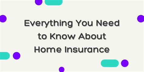 Home Insurance Everything You Need To Know About Home Insurance